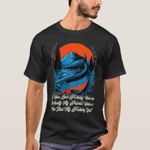 Camiseta Si Amas el Estilo de Vida de Pescar Lagos Hábitos 