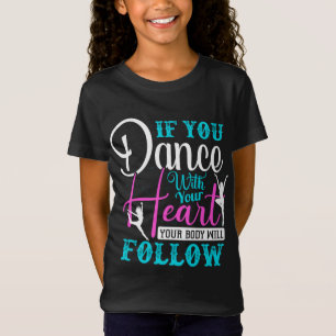 Camiseta Si Bailas Con El Corazón