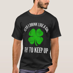 Camiseta Sí, bebo como un Chica para el Irish St. Patrick's