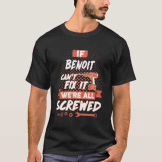 Camiseta Si BENOIT no puede arreglárnosla, estamos todos jo
