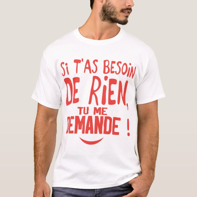 Camiseta si besoin rien te demande citation humour (Anverso)