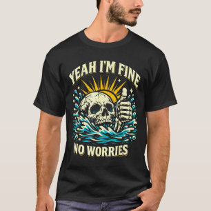 Camiseta Sí, bien, preocupaciones sarcásticas esqueleto aho