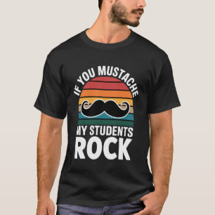 Camiseta Si Bigote Mis Estudiantes Roca Educador Maestro