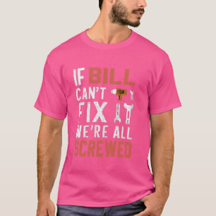 Camiseta Si Bill no puede arreglarlo estamos todos jodidos