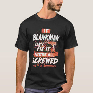 Camiseta Si BLANKMAN no puede arreglárnosla, estamos jodid