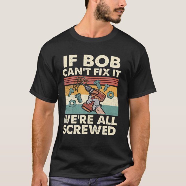 Camiseta Si Bob no puede arreglarlo, estamos todos jodidos (Anverso)