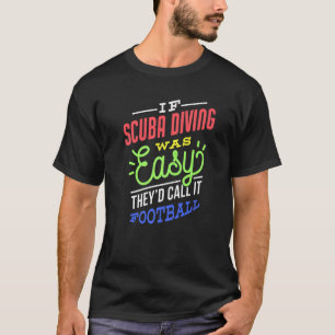 Camiseta Si Buceo Scuba Era Fácil Decir Buceo Scuba