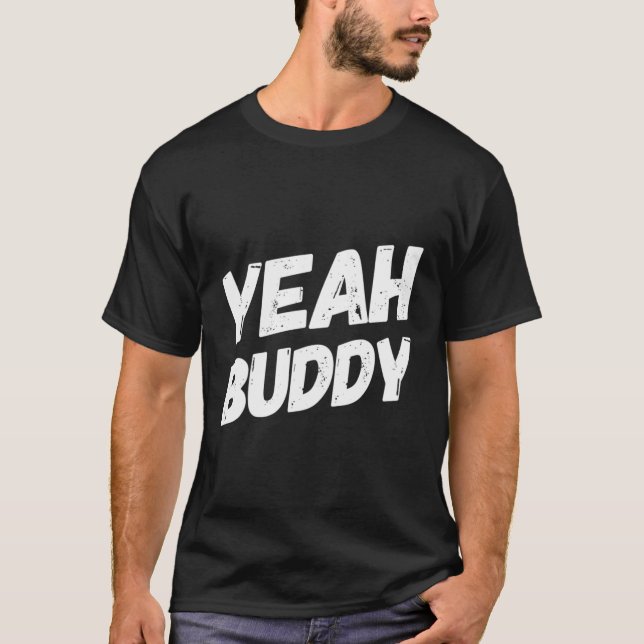 Camiseta Sí, Buddy Bodybuilding dice humor (Anverso)