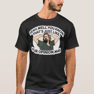Camiseta Sí, Bueno, Eso Es Igual Que Tu Opinión