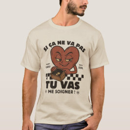 Camiseta Si ça ne va pas, tu vas me soigner ?