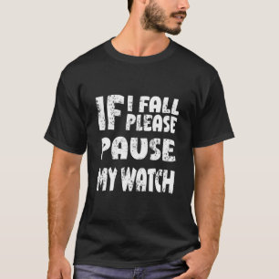 Camiseta Si Cae, Por Favor, Pare Mi Reloj