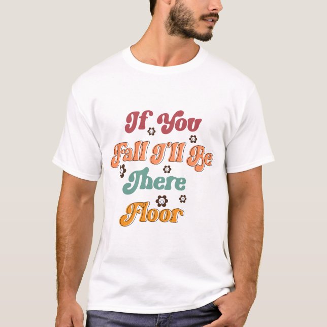 Camiseta Si caes, estaré allí. (Anverso)