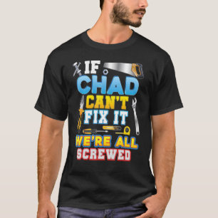 Camiseta Si Chad no puede arreglarlo, estamos jodidos día d