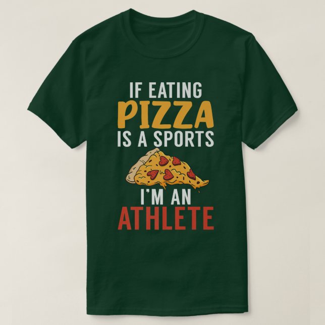 Camiseta Si comer pizza es un deporte, soy un atleta Pizzal (Diseño del anverso)