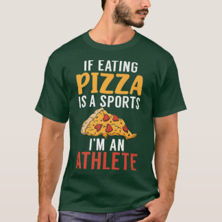 Camiseta Si comer pizza es un deporte, soy un atleta Pizzal