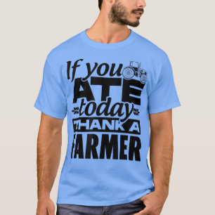Camiseta Si Comiste Hoy Gracias A Un Agricultor De Tractore