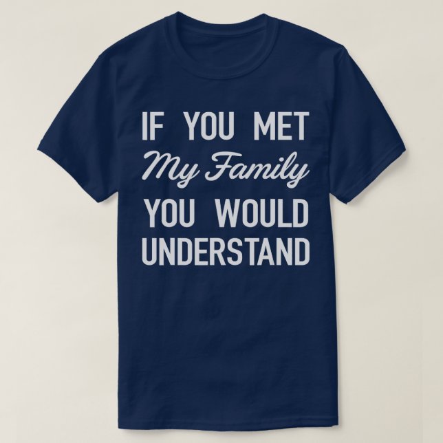 Camiseta Si Conocieras A Mi Familia Entenderías La DIVERSIÓ (Diseño del anverso)
