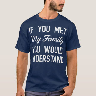 Camiseta Si Conocieras A Mi Familia Entenderías La DIVERSIÓ