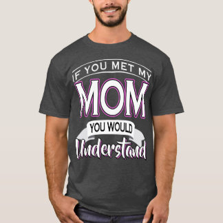 Camiseta Si Conocieras A Mi Mamá, Entenderías