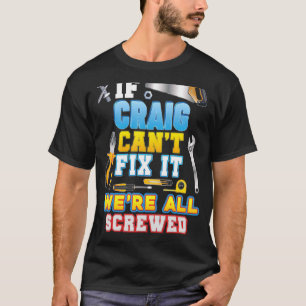 Camiseta Si Craig no puede arreglarlo, todos estamos jodido