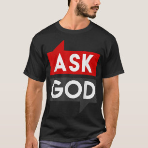 Camiseta Si Creen Preguntar A Dios Y Recibirán Tee 