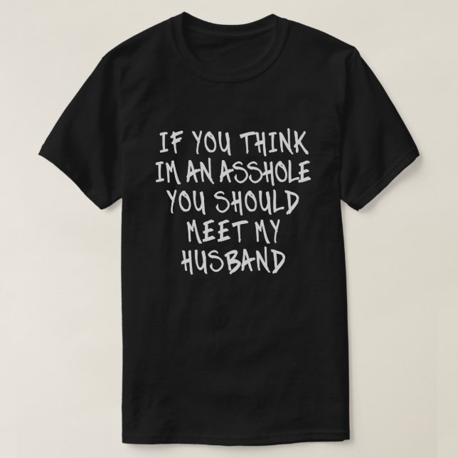 Camiseta Si Crees Que Deberías Conocer A Mi Esposa (Diseño del anverso)