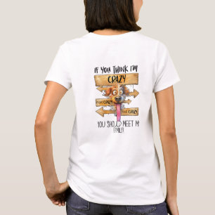 Camiseta Si crees que estoy loco deberías conocer a mi fami