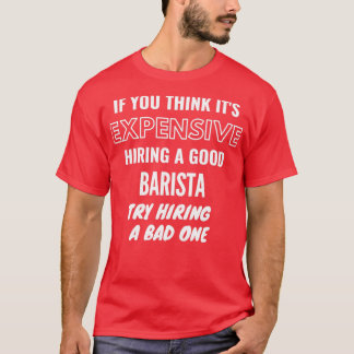 Camiseta Si crees que Itx27 es costoso contratar un mal bar