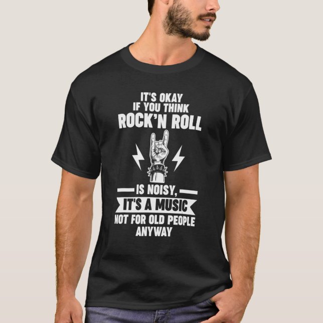 Camiseta Si crees que Rock'n Roll es ruidoso Rock'n Roll (Anverso)