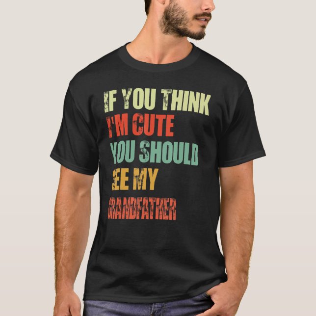 Camiseta Si crees que soy amable, deberías ver a mi abuelo (Anverso)