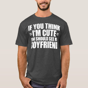 Camiseta Si crees que soy amable, deberías ver a mi novio