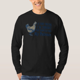 Camiseta Si crees que soy bajo deberías ver mi paciencia 