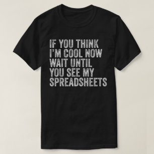Camiseta Si Crees Que Soy Guay Espera Hasta Que Ves Mi