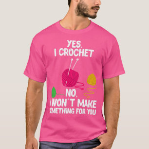Camiseta Sí, Crochet No Te Haré Algo De Diseño
