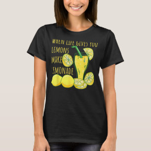Camiseta Si Cuando La Vida Te Da Lemones Hacen Dulce Lemona