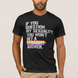 Camiseta Si cuestionas mi sexualidad