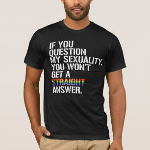 Camiseta Si cuestionas mi sexualidad