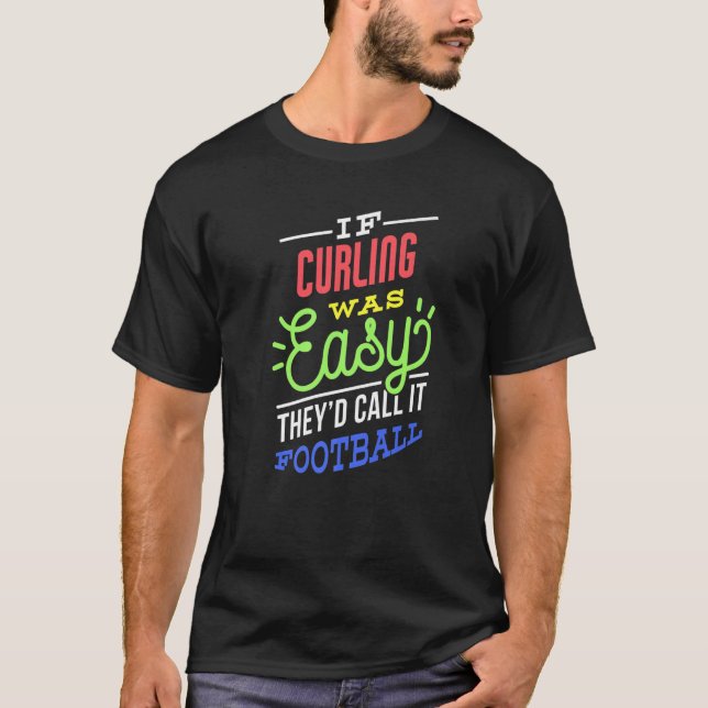 Camiseta Si Curling fue fácil de decir Gracioso Curler Prem (Anverso)
