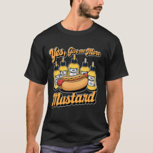 Camiseta Sí, Dame Más Salsa De Mostaza Lover Hotdog 1