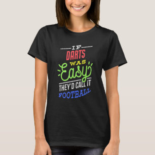 Camiseta Si Darts Fue Fácil Diciendo Graciosos Jugadores De