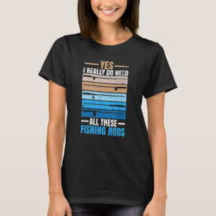 Camiseta Sí, De Verdad Necesito A Todos Estos Pescadores
