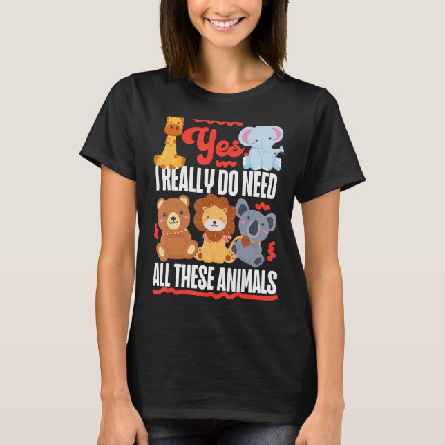 Camiseta Sí, De Verdad Necesito Que Todos Estos Animales Se (Anverso)