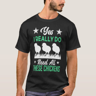 Camiseta Sí, De Verdad Necesito Todos Estos Bebés De Pollos