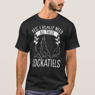 Camiseta Sí, De Verdad Necesito Todos Estos Cócationes De H
