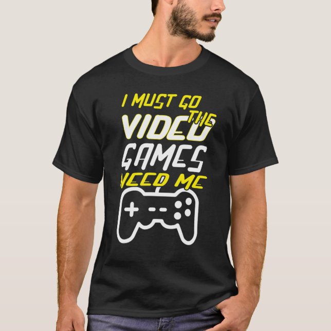 Camiseta Si debo ir a los videojuegos necesito que juegue j (Anverso)