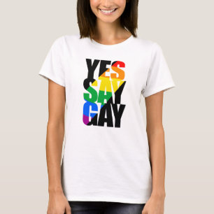 Camiseta Sí, di que eres gay - Estandarte del arcoíris