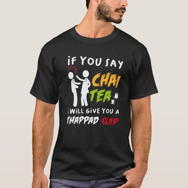 Camiseta Si Dices Chai Tea, Te Daré Una Espalda. (Anverso)