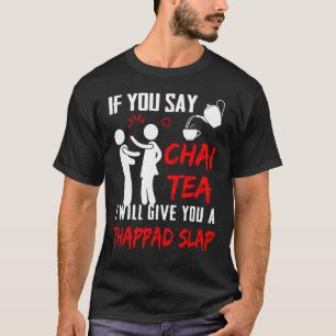 Camiseta Si Dices Chai Tea, Te Daré Una Espalda.
