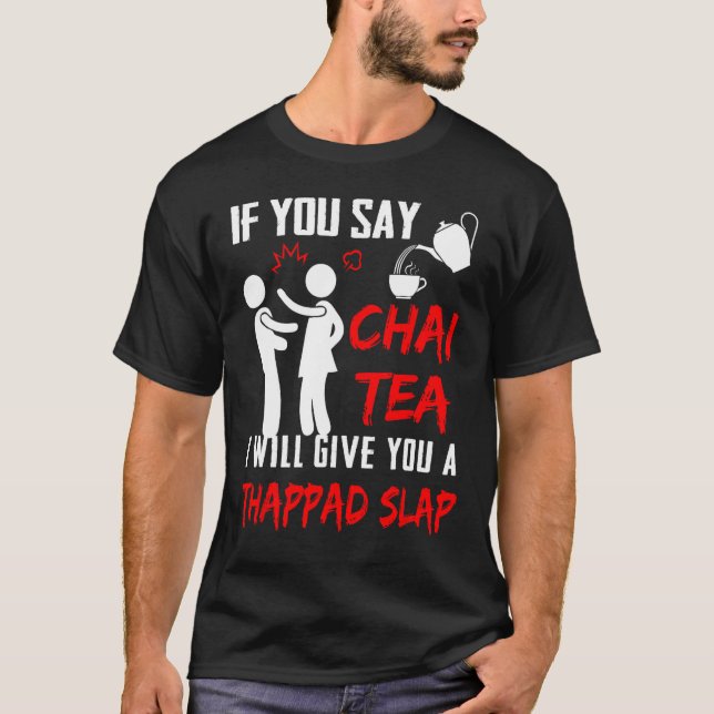 Camiseta Si Dices Chai Tea, Te Daré Una Espalda. (Anverso)