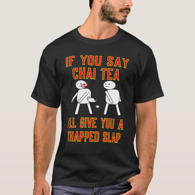 Camiseta Si Dices Chai Tea, Te Daré Una Espalda. (Anverso)